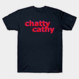 Chatty Cathy No 2 T-Shirt